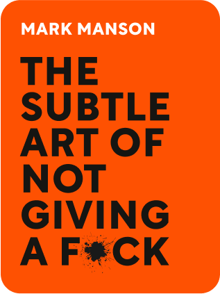 The Subtle Art of Not Giving a F*ck